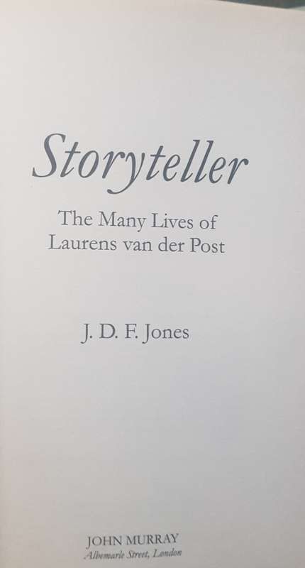STORY TELLER The many lives of LAURENS VAN DER POST. J.D.F. Jones