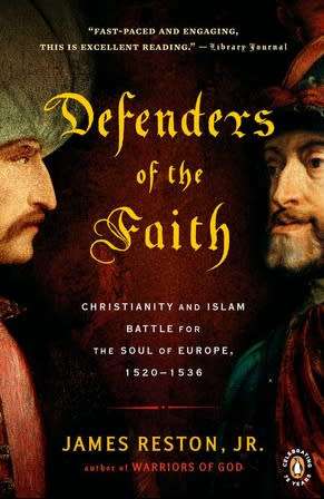 Defenders of the Faith: Charles V, Suleyman the Magnificent and Battle for Europe, 1520-1536 HISTORY