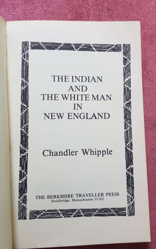 THE INDIAN AND THE WHITE MAN IN NEW ENGLAND by Chandler Whipple