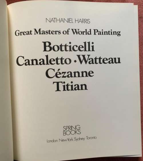 Great Masters Of World Painting: Botticelli, Canaletto, Watteau, Cézanne, Titian