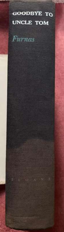 Goodbye to Uncle Tom, 1956, First Edition, J.C. Furnas