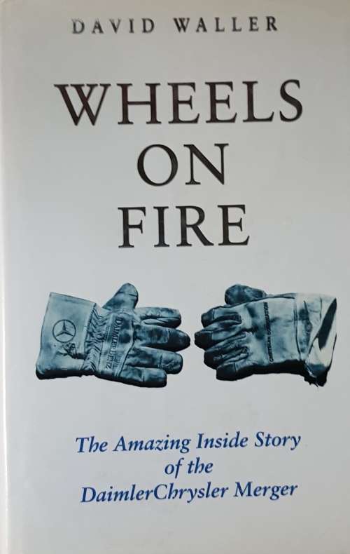 Wheels on Fire by David Waller DaimlerChrysler Merger