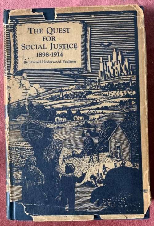 The Quest for Social Justice, 18981914. By Harold Underwood Faulkner.