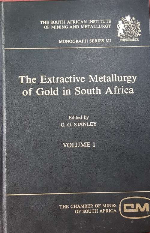 The Extractive Metallurgy of Gold in South Africa  Volume 1