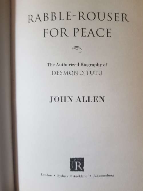 Desmond Tutu Rabble-Rouser For Peace by John Allen