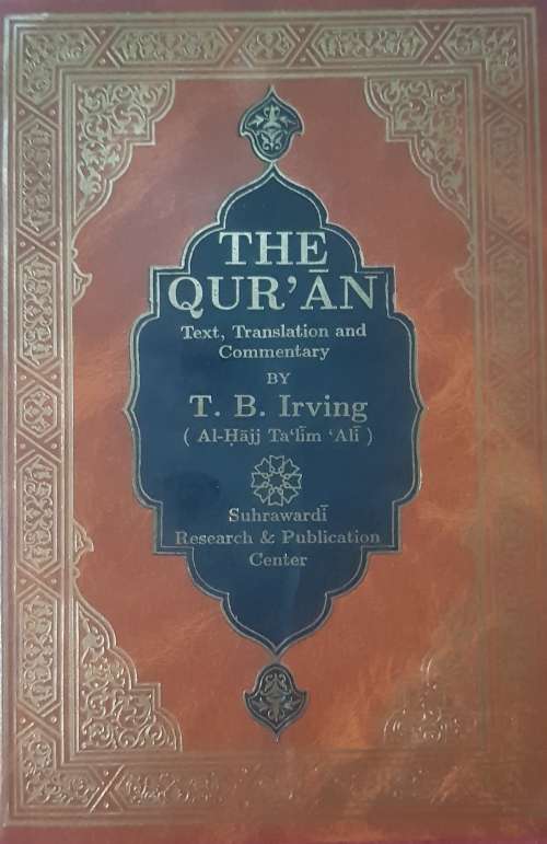 QURAN  Shia scholar American Translation and Commentary by T.B. Irving