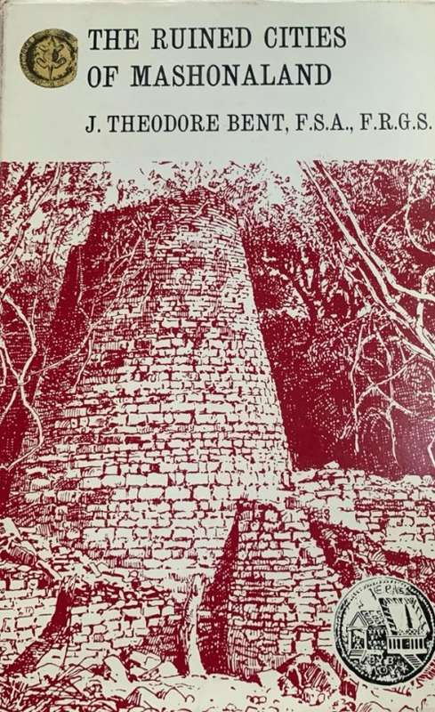 The Ruined Cities of Mashonaland by J. Theodore Bent