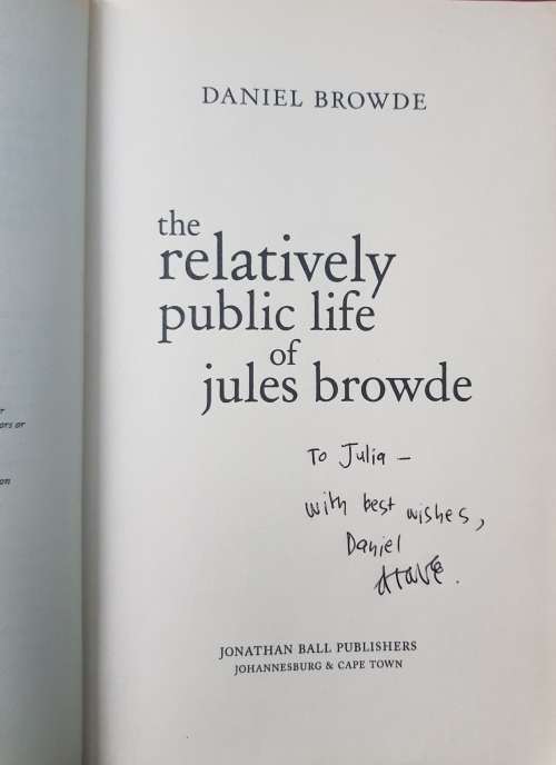 THE RELATIVELY PUBLIC LIFE OF JULES BROWDE BY DANIEL BROWDE