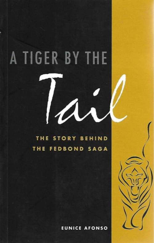 A Tiger by the Tail The Story Behind the Fedbond Saga
