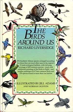 The Birds around us. Birds of the Southern African Region. Illustrated by Jill Adams and Norman Ligh