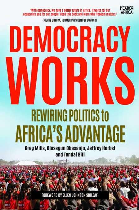 Democracy Works Rewiring Politics to Africa's Advantage Greg Mills