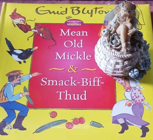Enid Blyton  Mean Old Mickle & Smack-Biff-Thud