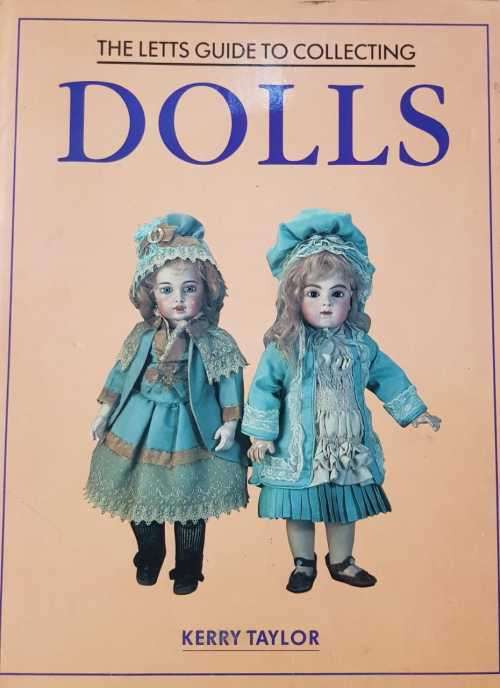 Doll Collecting, First Edition- The Letts Guide to collecting dolls by Kerry Taylor