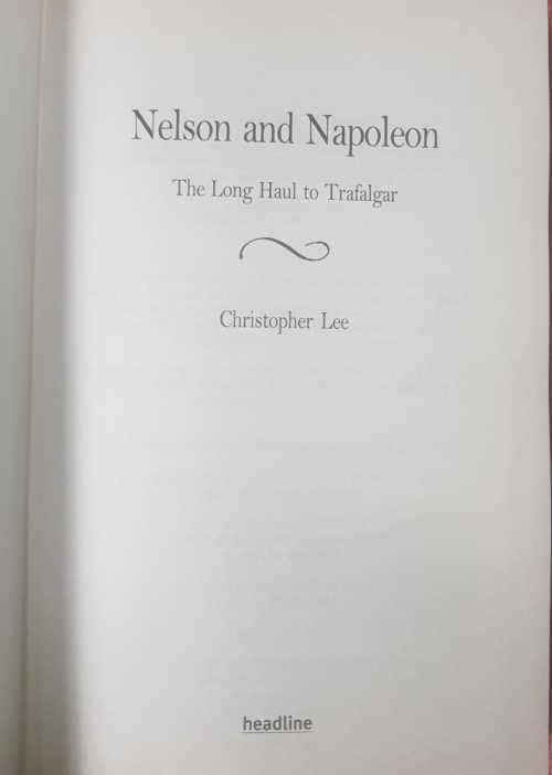 Napoleon Nelson Trafalgar Naval The Man who broke Napoleons Codes AND Nelson and Napoleon