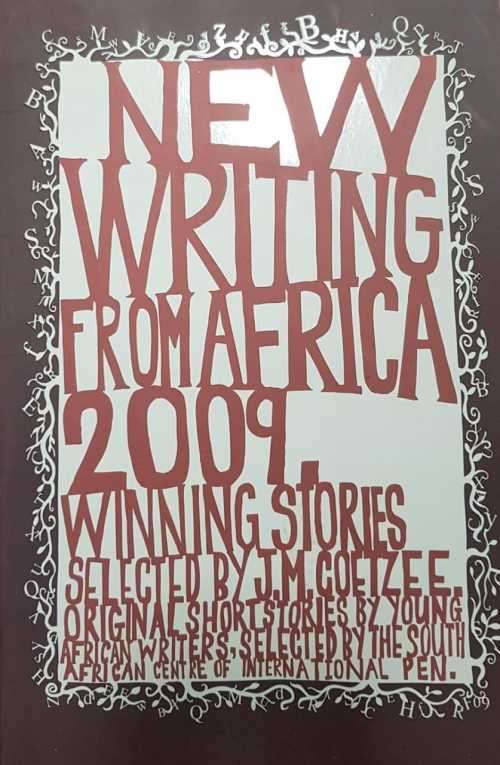 New Writing from Africa 2009 winning stories selected by J.M. Coetzee.