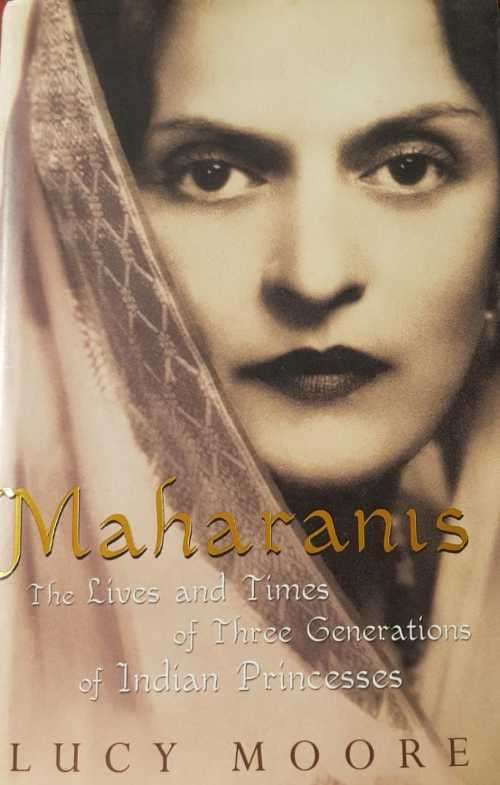 The lives and times of three generations of Indian Princesses by Lucy Moore