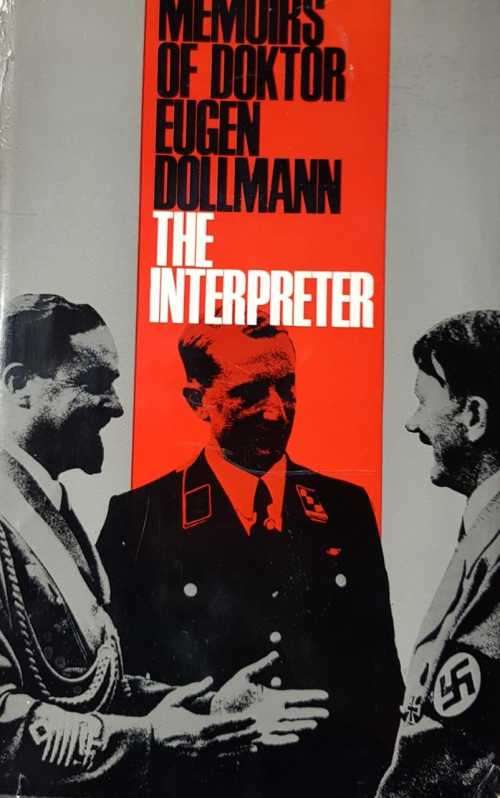 Hitler / Himmler / SS / Eugen Dollmann - The Interpreter, Memoirs of Doktor Eugen Dollman.