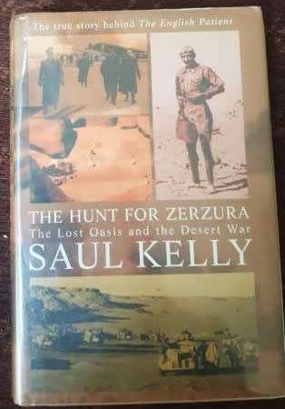 The Hunt for Zerzura. First Edition by Saul Kelly