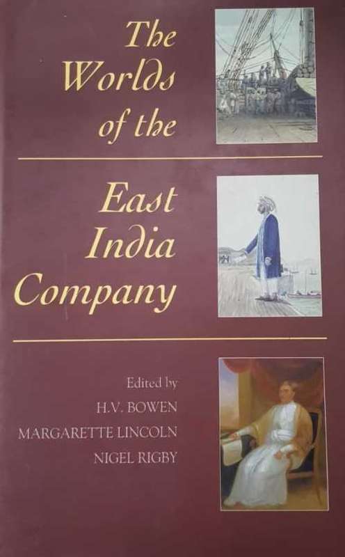 East India Company - The Worlds of the East India Company