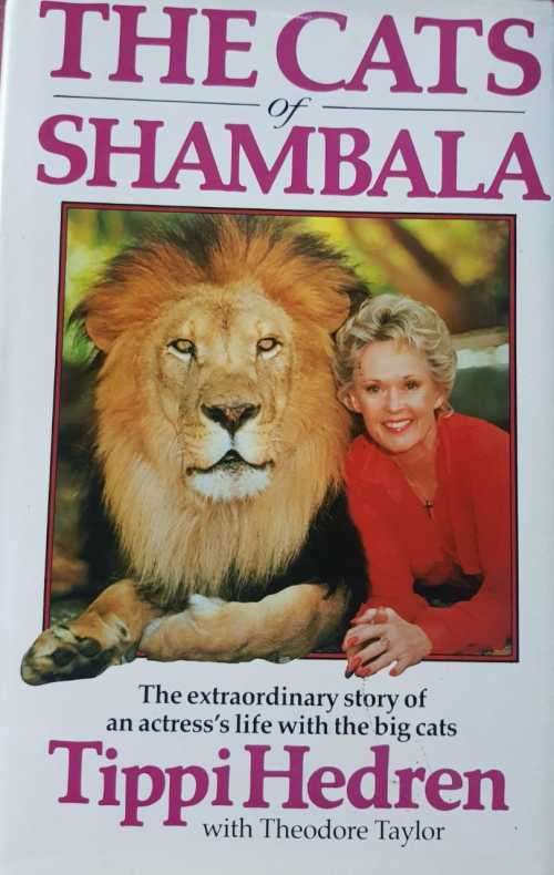 Shambala - The Cats of Shambala The extraordinary story of an actresss life with the big cats
