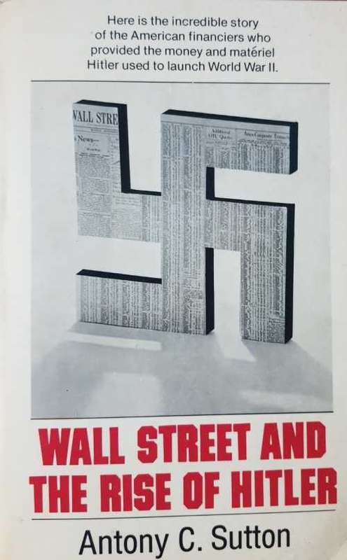 Wall Street and the rise of Hitler - Banking, Nazis  by Antony C. Sutton