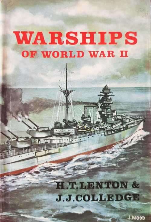 Warships of  World War II by H. T. Lenton and J. J. Colledge