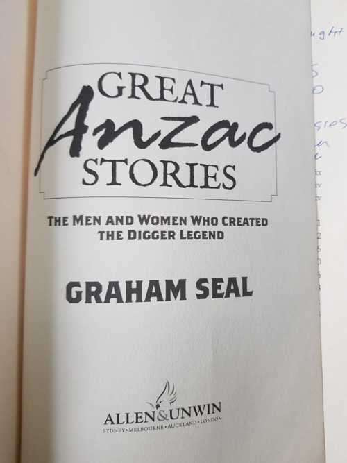 War - Great Anzac Stories by Graham Seal   The men and women who created the Digger Legend