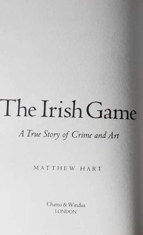 The Irish Game - A true story of crime and art by Mathew Hart