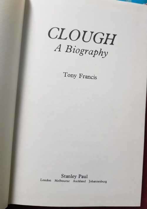 Clough, A Biography by Tony Francis   &   There was some football too,