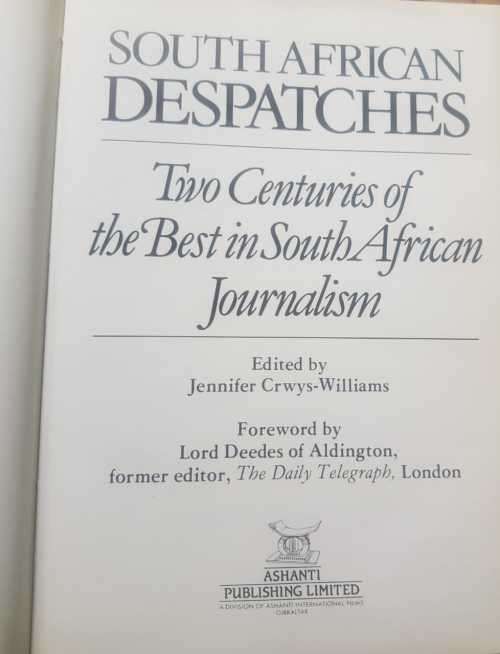 South African Dispatches Two Centuries of Best in South African Journalism Jennifer Crwys Williams