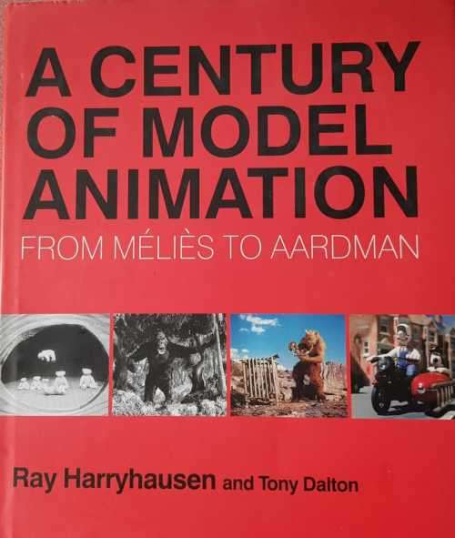 Model Animation from Méliès to Aardman by Ray Harryhausen and Tony Dalton, First Edition