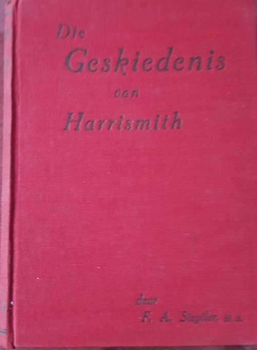 Geskiedenis van Harrismith by F. A. Steytler