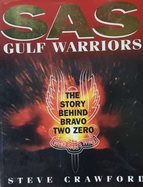 SAS Gulf Warriors  The story behind Bravo Two Zero by Steve Crawford