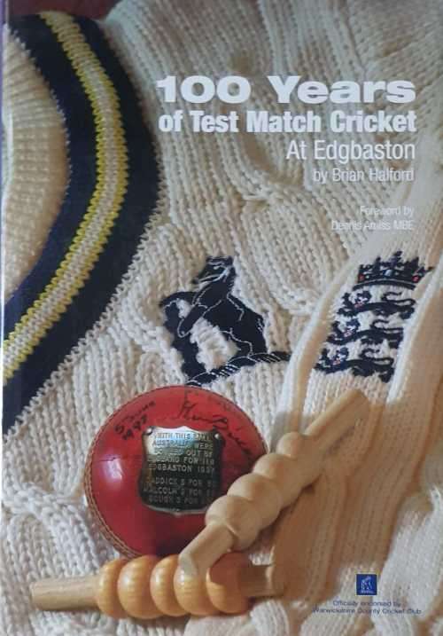 Cricket 100 years of Test Match Cricket At Edgbaston by Brian Halford