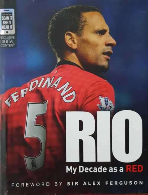 Rio Ferdinand My Decade as a Red foreword by Sir Alex Ferguson
