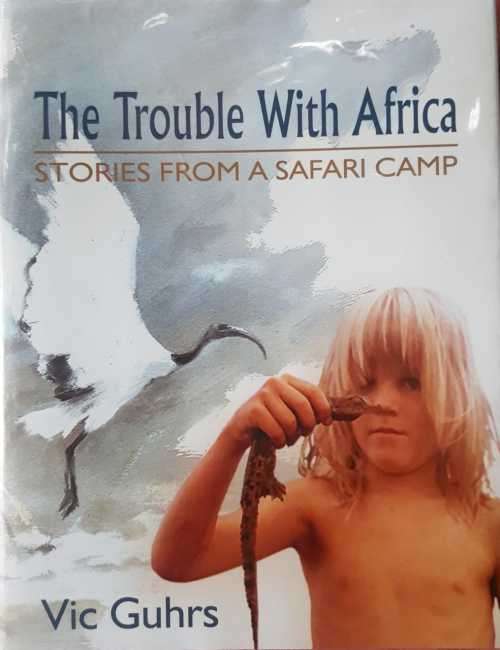 The Trouble with Africa by Vic Guhrs