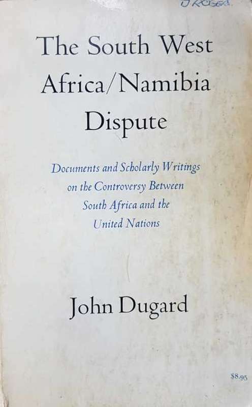 South West Africa Namibia dispute by John Dugard