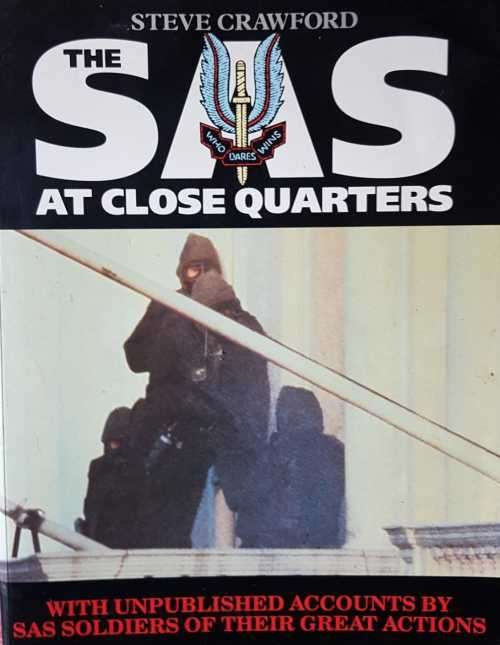 SAS Special Air Service British Army SAS at Close Quarters by Steve Crawford