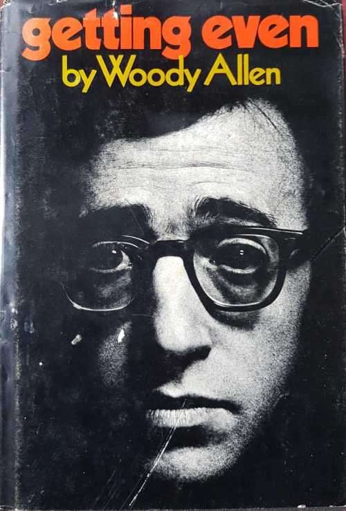 Woody Allen Getting Even (1971) is Woody Allen`s first collection of humorous stories