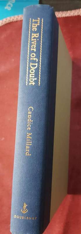 Roosevelt Teddy The River of Doubt by Candice Millard First Edition hardcover