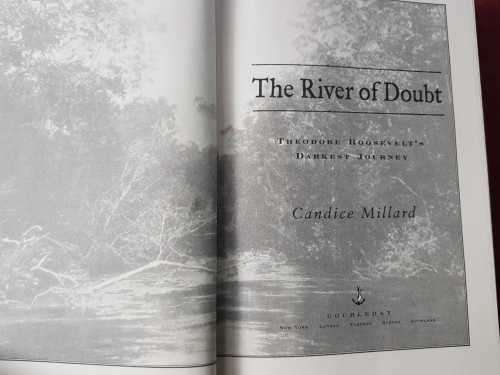 Roosevelt Teddy The River of Doubt by Candice Millard First Edition hardcover