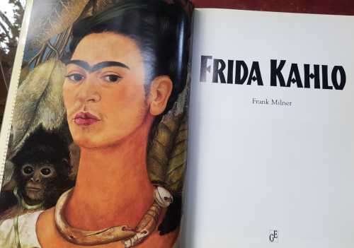 Frida Kahlo by Frank Milner  A tribute to artist Frida Kahlo includes ninety full-color reproduction