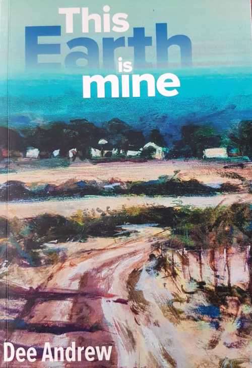 This Earth is Mine Signed copy First Edition by Dee Andrew