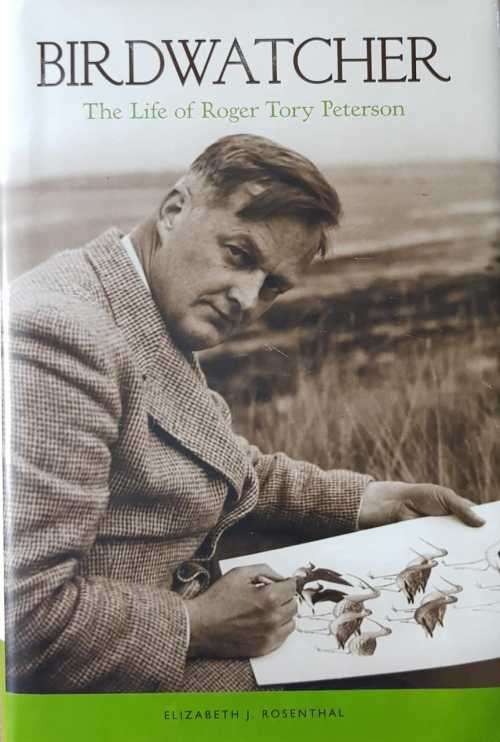 Birdwatcher The Life Roger Tory Peterson First Edition hardcover