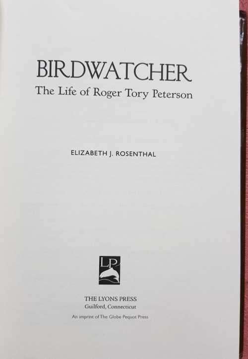 Birdwatcher The Life Roger Tory Peterson First Edition hardcover