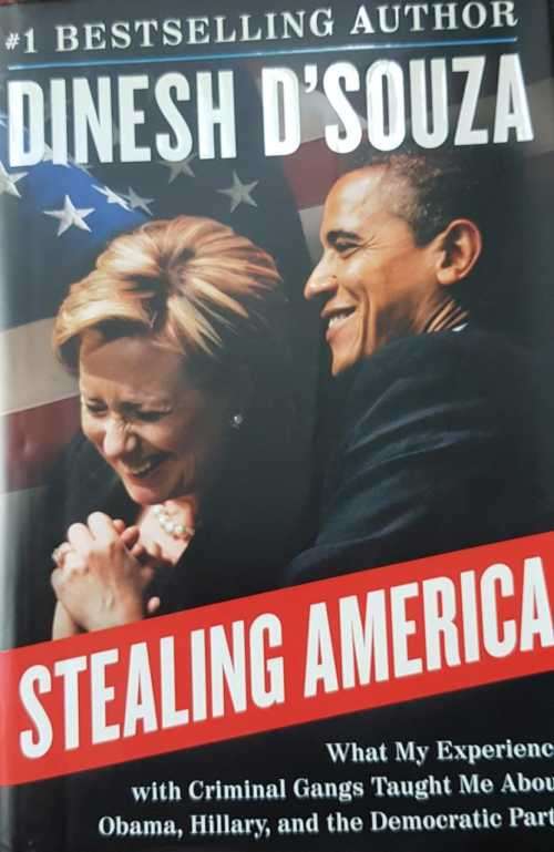Stealing America by Dinesh DSouza   First Edition hardcover