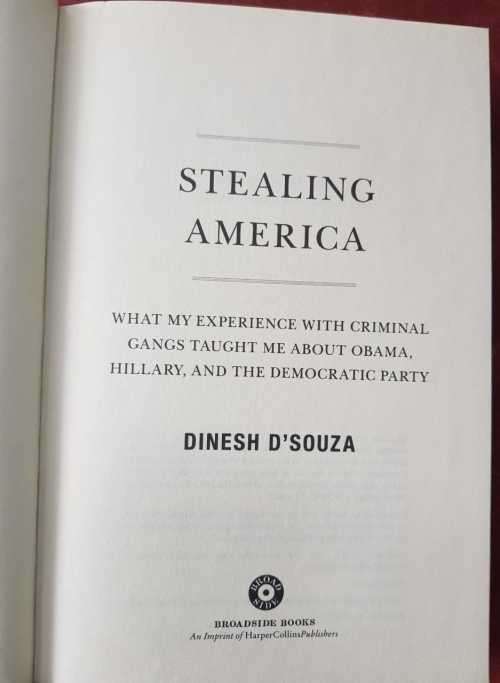 Stealing America by Dinesh DSouza   First Edition hardcover