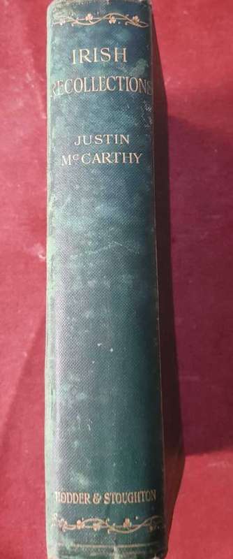 Irish Collections by Justin McCarthy  First Edition circa 1912 Hardcover