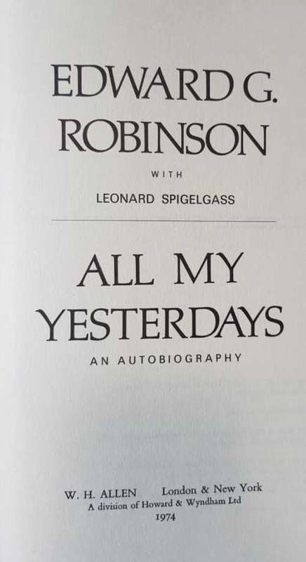 Edward G. Robinson All My Yesterdays An autobiography with Leonard Spigelgass