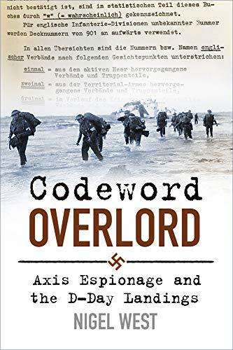 Codeword Overlord, Axis espionage and the D-Day landings by Nigel West